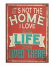 Magnet 5x7cm It´s Not The Home I Love